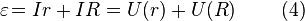  {\varepsilon\!} = Ir + IR = U(r) + U (R). \qquad(4) 