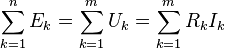 \sum^n_{k=1} E_k= \sum^m_{k=1}U_k=\sum^m_{k=1}R_kI_k;