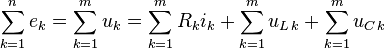\sum^n_{k=1} e_k= \sum^m_{k=1}u_k=\sum^m_{k=1}R_ki_k+\sum^m_{k=1}u_{L\,k}+\sum^m_{k=1}u_{C\,k}.