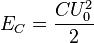 E_C = \frac{CU_0^2}{2}