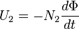 U_{2} = - N_{2} \frac{d\Phi}{dt} 