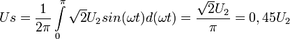 Us = \frac{1}{2\pi} \int\limits_0^\pi \sqrt 2 U_2 sin(\omega t) d(\omega t) = \frac{\sqrt 2 U_2}{\pi} = 0,45 U_2