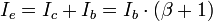 \ I_e=I_c+I_b=I_b\cdot(\beta+1)