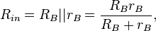 R_{in} = R_B || r_B = \frac{R_B r_B}{R_B + r_B},